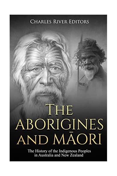 The Aborigines and Maori. The History of the Indigenous Peoples in Australia and New Zealand